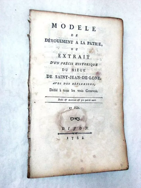 Livre Ancien Modèle Dévouement Patrie Siège St.jean De Losne Suisse Dijon 1782