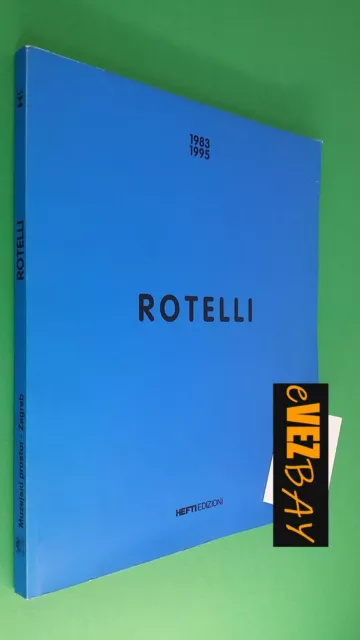 ROTELLI 1983-1995 – Marco Nere - Libro Catalogo delle opere di