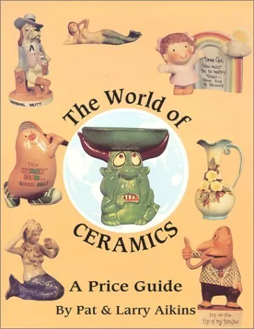 THE WORLD OF CERAMICS A PRICE GUIDE By Pat Aikins **Mint Condition**