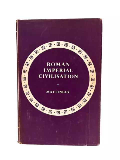 Roman Imperial Civilisation by Harold Mattingly (1959, Hardcover) Dust Jacket