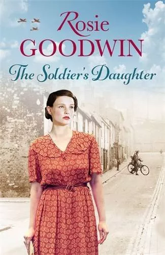 The Soldier's Daughter By Rosie Goodwin. 9781472101723
