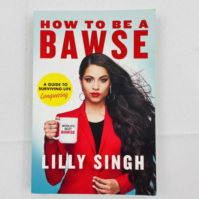 How to Be a Bawse: A Guide to Conquering Life by Lilly Singh Free Post