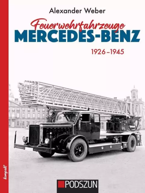 Feuerwehrfahrzeuge Mercedes-Benz 1926-1945 | Alexander Weber | 2024 | deutsch