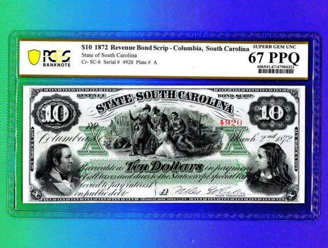 South Carolina 1872 $10 US Obsolete CIVIL WAR PCGS 67 PPQ  WOW BEAUTIFUL NOTE