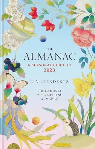 The Almanac: A Seasonal Guide to 2023: THE SUNDAY TIMES BESTSELLER-Leendertz, Li