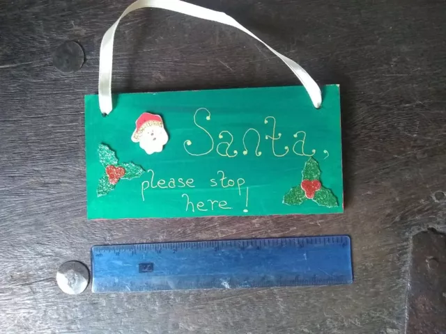 Hand made Christmas decoration - Santa Please Stop Here