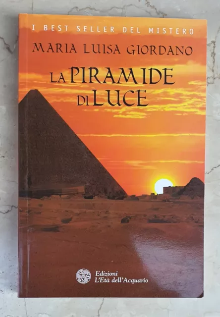 La piramide di luce - Maria Luisa Giordano - L'età dell'acquario ed.