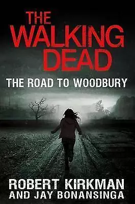 The Road to Woodbury; The Walking Dead, 2- hardcover, 0312547749, Robert Kirkman