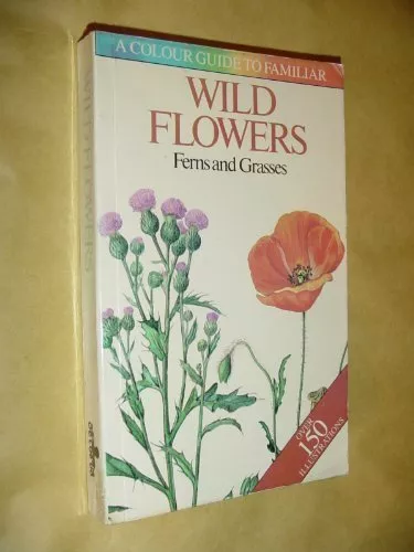 Wild Flowers: A Color Guide to Familiar Wild Flowers: Ferns and .9780706419740