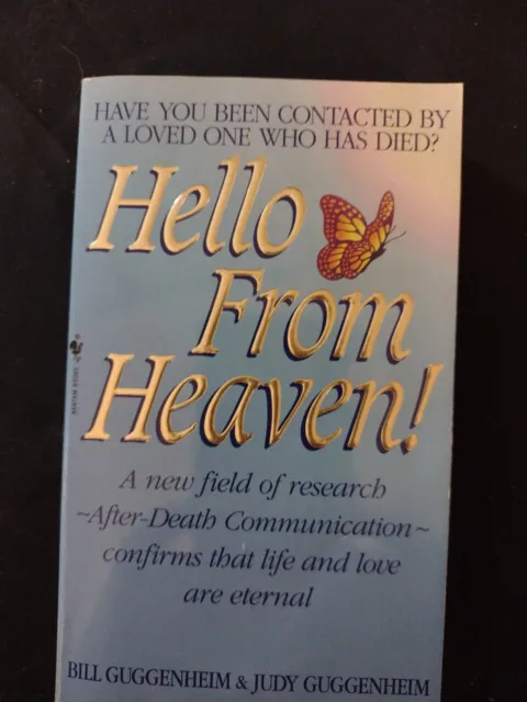 Hello from Heaven! : Amazing Research with People Who Have Been Contacted by...