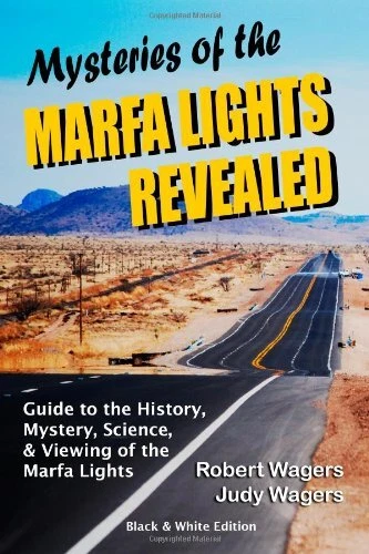 MYSTERIES OF THE MARFA LIGHTS REVEALED - BLACK/WHITE By Robert Wagers & VG