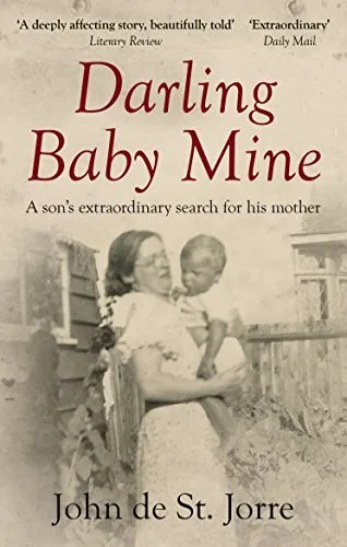 Darling Baby Mine: A Son's Extraord..., John De St. Jor