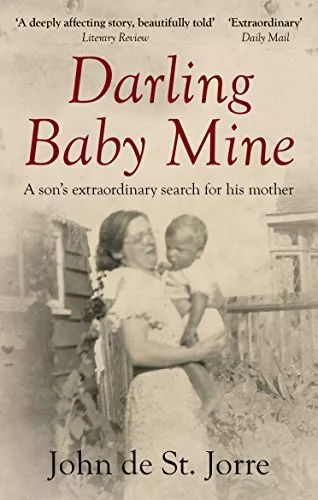 Darling Baby Mine: A Son's Extraord..., John De St. Jor