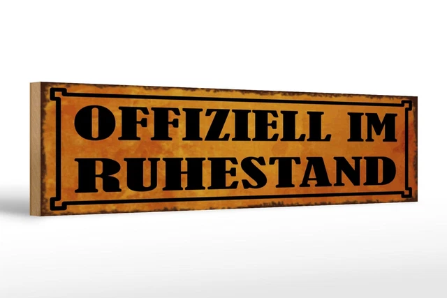 HOLZSCHILD SPRUCH 46X10 cm offiziell im Ruhestand Holz Deko Schild EUR ...