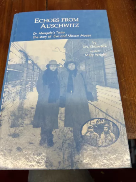 Echoes from Auschwitz : Dr. Mengele's Twins: the Story of Eva and Miriam...