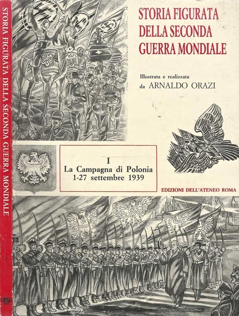STORIA FIGURATA DELLA Seconda Guerra Mondiale ( Vol. I. La Campagna di