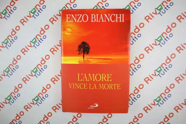 Enzo Bianchi L'AMORE VINCE LA MORTE San Paolo