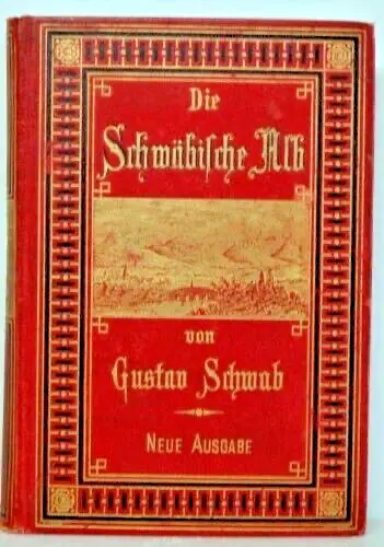 von 1878,Schwäbische Alb mit besonderer Berücksichtigung der Neckarseite. SCHWAB