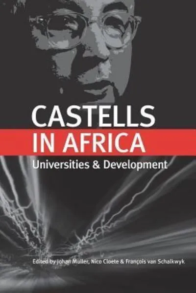 Castells in Africa: Universities and Development Cloete, Nico, Johan Muller  und