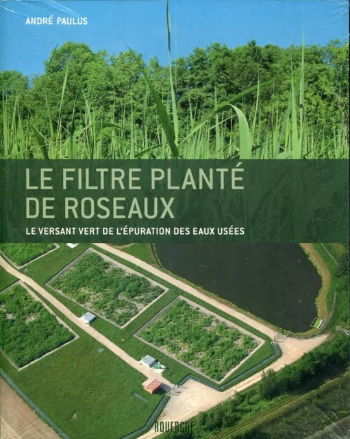 André PAULUS LE FILTRE PLANTE DE ROSEAUX  au ROUERGUE 2011 EPURATION EAUX USEES