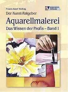 Aquarellmalerei  Das Wissen der Profis - Band 1 von... | Buch | Zustand sehr gut