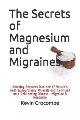 Kevin Crocombe The Secrets of Magnesium and Migraines (Poche)