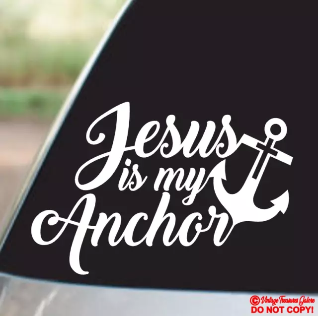 Jesus Is My Anchor - Vinyl Decal Sticker Car Rear Window Bumper Boat Love Christ