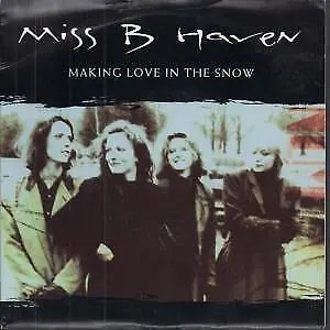 Miss B Haven Making Love In the Snow 7" vinyl UK East West 1990 B/w tiptoe pic