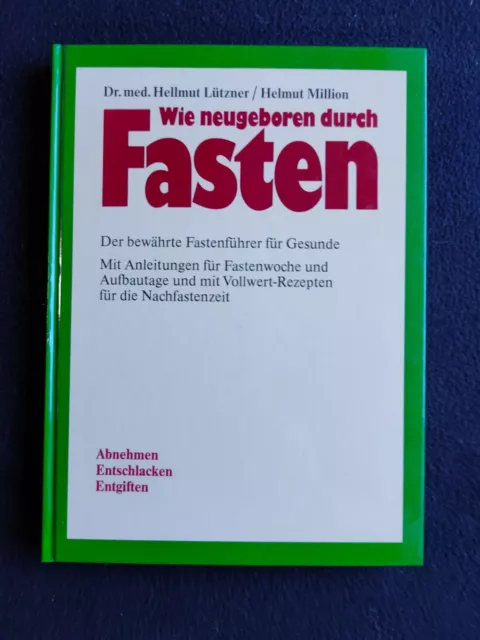 Wie neugeboren durch fasten,  Dr. Hellmut Lützner Dr Helmut Million Fastenführer