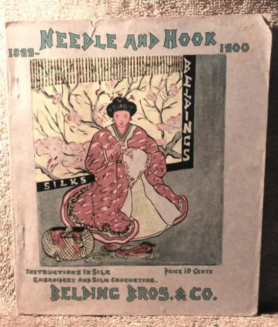 Belding Bros & Co "Needle and Hook 1899-1900 Catalogue & Instruction Booklet