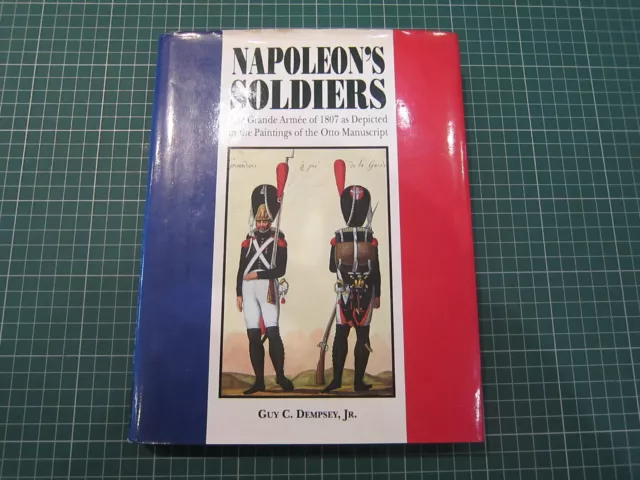 Napoleon's Soldiers Grande Armee Of 1807 Otto Manuscript Gc Dempsey Hardcover