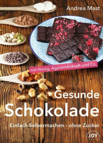 Gesunde Schokolade|Andrea Mast|Broschiertes Buch|Deutsch