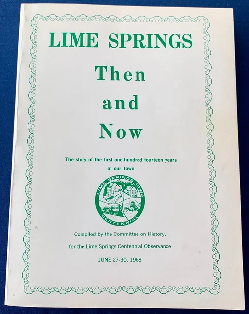LIME SPRINGS THEN and Now * History of Lime Springs, Iowa * 18541968