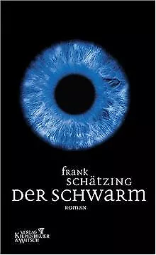 Der Schwarm: Roman von Schätzing, Frank | Buch | Zustand gut