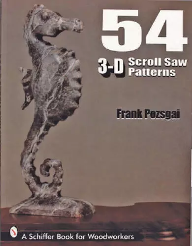 54 3-D Scroll Saw Patterns (Schiffer Book for Woodturners) - Paperback - GOOD