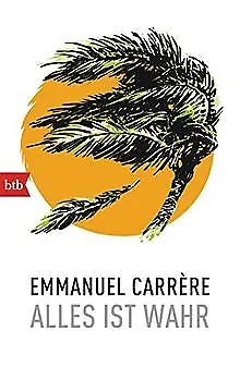 Alles ist wahr von Carrère, Emmanuel | Buch | Zustand gut