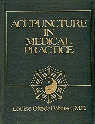 Acupuncture in Medical Practice, Wensel, Louise Oftedal, Used; Good Book