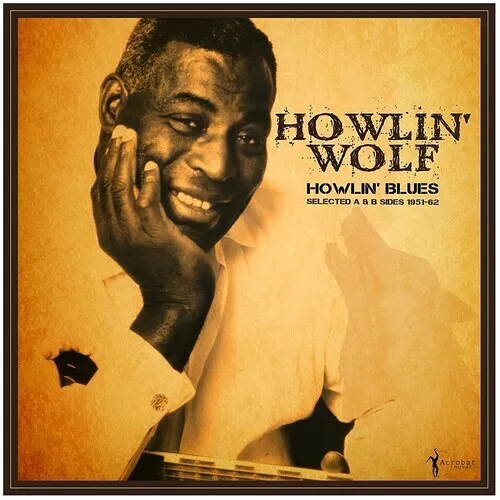 Howlin Wolf - Howlin' Blues Selected A & B Sides 1951-1962 [New Vinyl LP]