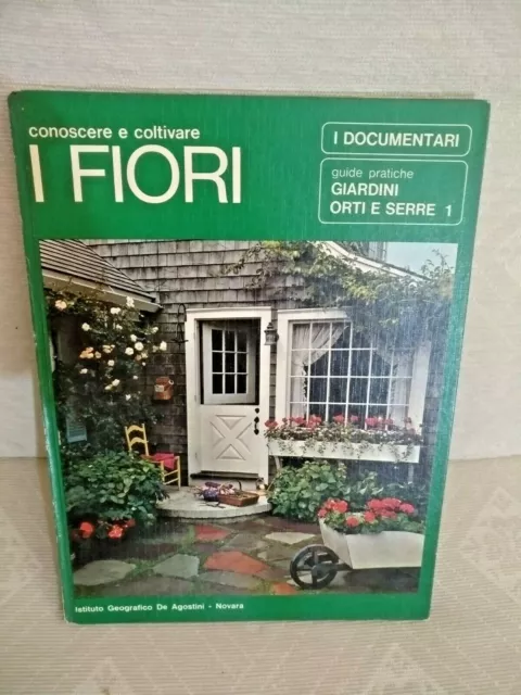 Conoscere e coltivare i fiori DE AGOSTINI 1969 Guide pratiche giardini orti serr