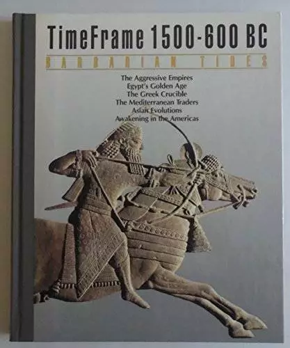 The Barbarian Tides: Timeframe 1500-600 Bc - Hardcover By Time-Life Books - GOOD