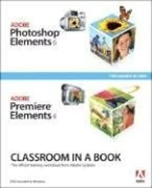 Adobe Photoshop Elements 6, Adobe Premiere Elements 4 : Two Books