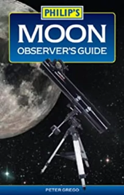 Philip's Moon Observer's Guide Paperback Peter Grego