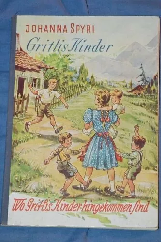 Johanna Spyri - Gritlis Kinder - Wo Gritlis Kinder hingekommen sind - Fischer