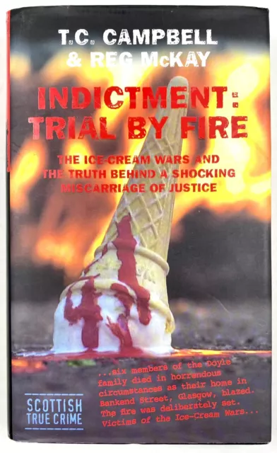 INDICTMENT: TRIAL BY FIRE - T. C. Campbell & Reg McKay (Hardback, 2001) Crime