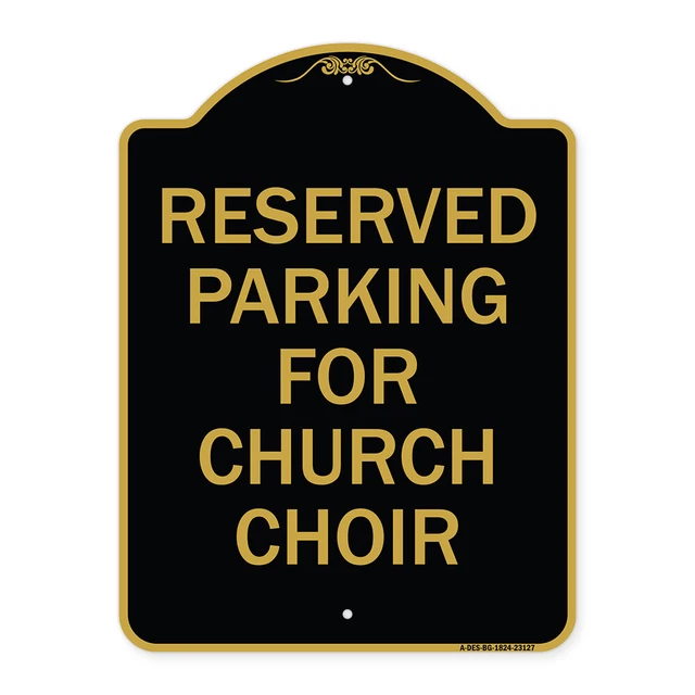 Designer Series - Reserved Parking for Church Choir Heavy Gauge Aluminum