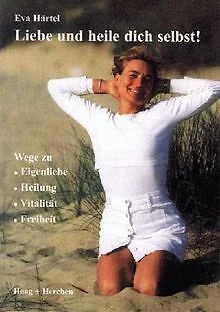 Liebe und heile dich selbst ! de Eva Härtel | Livre | état très bon