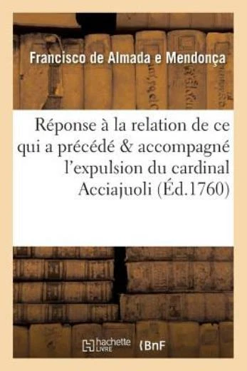 R?Ponse ? La Relation De Ce Qui A Pr?C?D? Accompagn? L'expulsion Du Cardina...