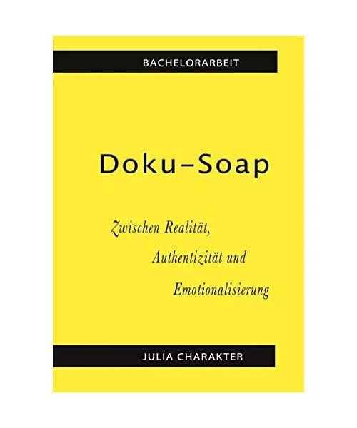 Doku-Soap: Zwischen Realität, Authentizität und Emotionalisierung, Julia Chara