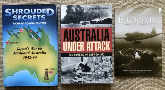 Broome Australia Under Attack Darwin 1942 Shrouded Secrets WWII Connaughton x 3