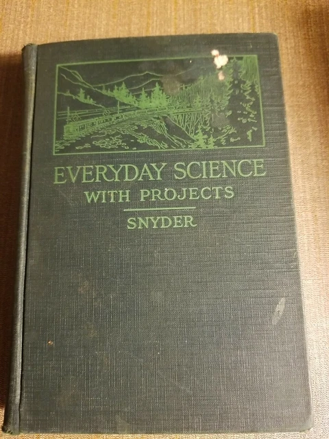 Vintage Book Everyday Science With Projects By William H Snyder Copyright 1919